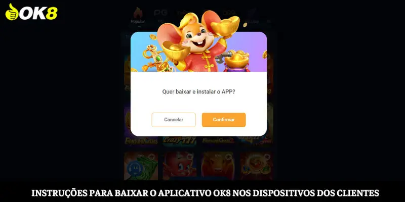 Instruções para baixar o aplicativo OK8 nos dispositivos dos clientes