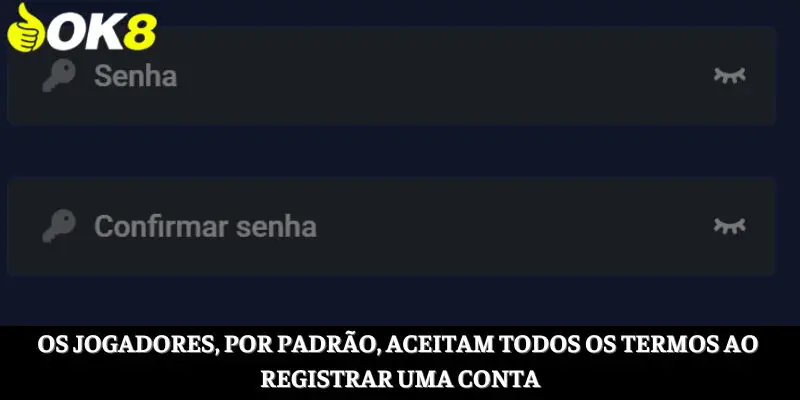 Os jogadores aceitam todos os termos por padrão ao registrar uma conta